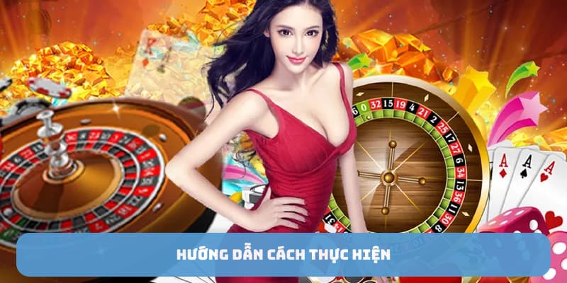 Hướng dẫn cách thực hiện